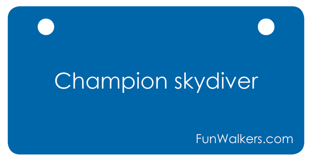 Presents for Dad or Grandpa: "Champion Skydiver" License Plaque for Rollators, Scooters