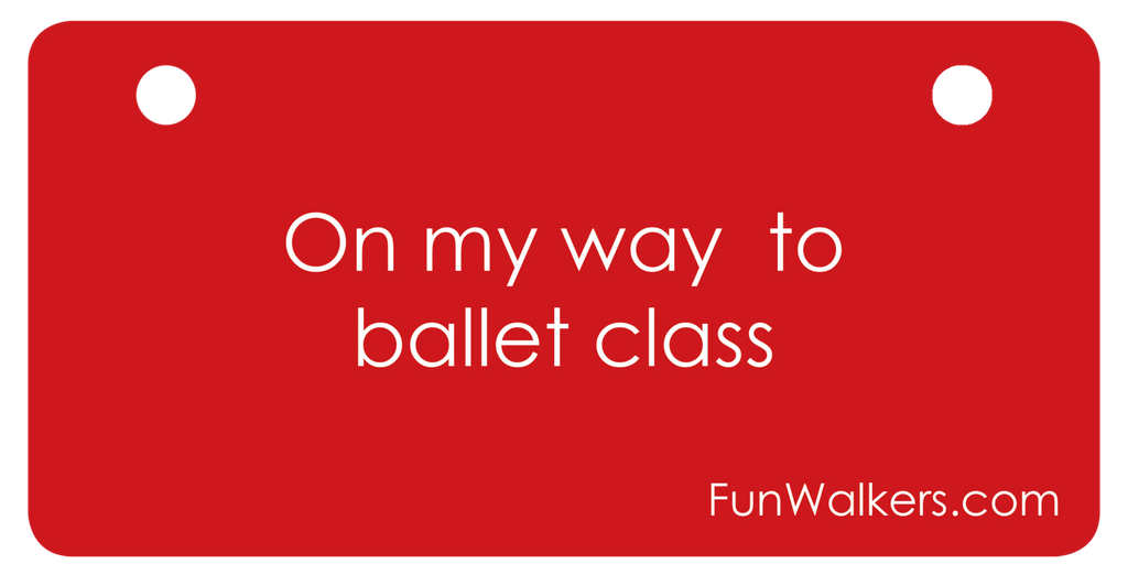 Funwalkers On My Way to Ballet Class Plaque for Rollators, Scooters, Walkers