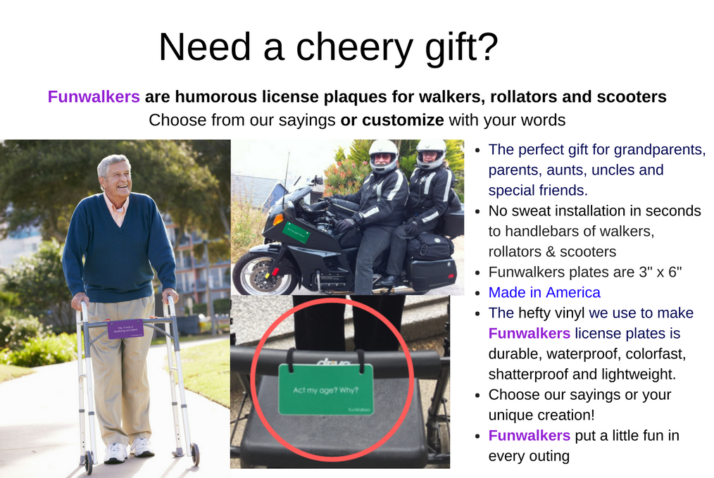 Funwalkers license plates are cheery gifts for users of walkers and rollators.