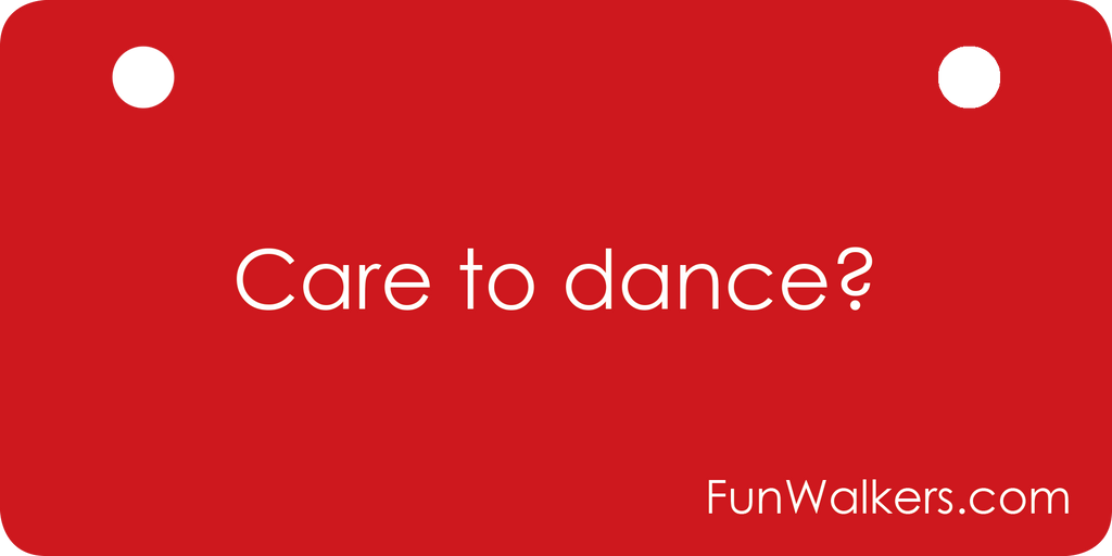 Funwalkers License Plate - "Care to Dance?"