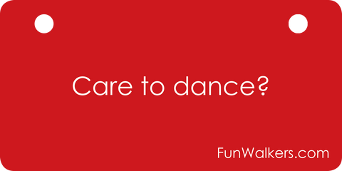 Funwalkers License Plate - "Care to Dance?"