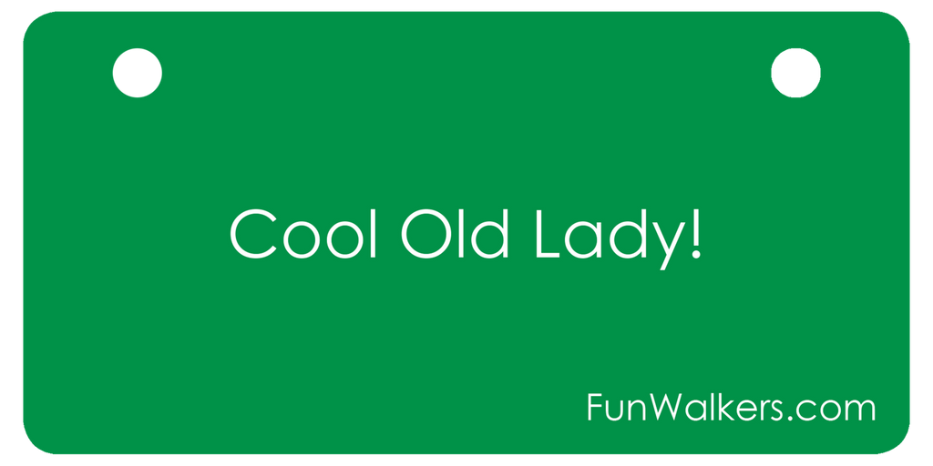 Cool Old Lady - Funwalkers.com License Plaque for Rollators, Scooters