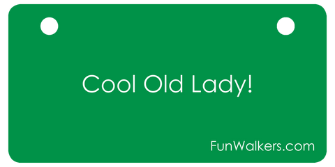 Cool Old Lady - Funwalkers.com License Plaque for Rollators, Scooters