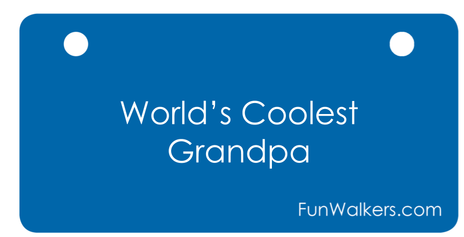 Unique Holiday Present!  "World's Coolest Grandpa" license plaque for rollators, scooters