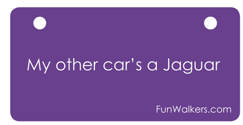 "My other car's a Jaguar" 3 x 6" Funwalkers License for Rollators, Scooters